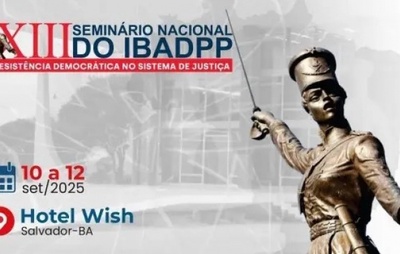 Salvador sedia 13º Seminário Nacional do IBADPP com foco em temas cruciais do Direito Penal