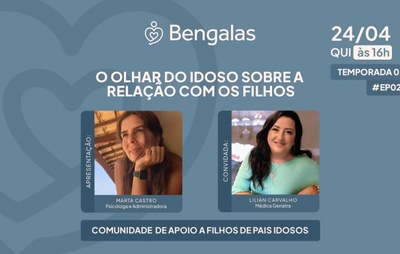 Bengalas Podcast recebe geriatra Lilian Carvalho e debate relação dos idosos com filhos
